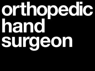 orthopedic
hand
surgeon
 