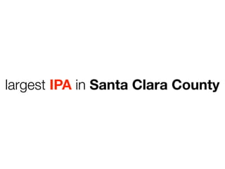 largest IPA in Santa Clara County
 