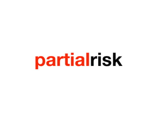 partialrisk
 