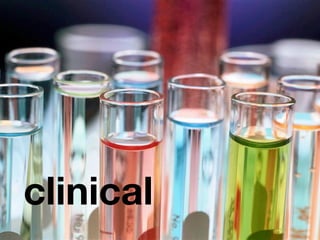 clinical
 