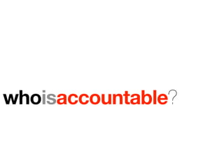 whoisaccountable?
 