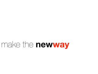 make the newway...
 