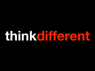 thinkdifferent
 