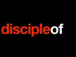 discipleof
 
