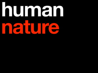 human
nature
 