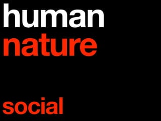 human
nature
social
 