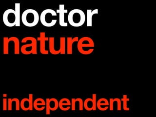 doctor
nature
independent
 