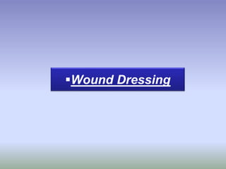Wound Dressing
 