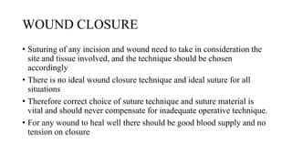 Wound closure, suture material, technique and alternative to suture | PPTX