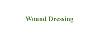 Wound Dressing
 