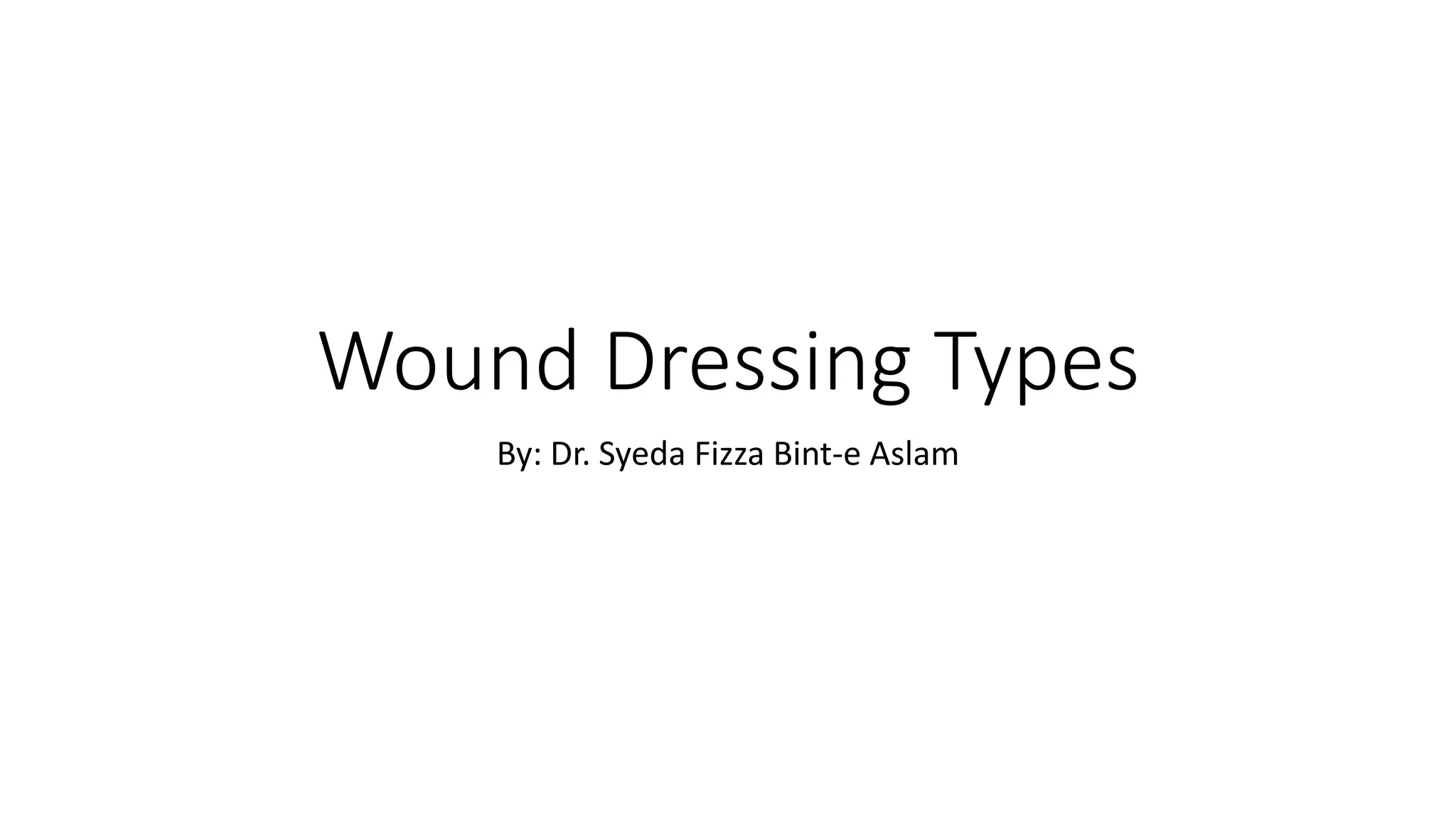 wound-dressing-types-by-doctor-faarwqewqeqweqw-pptx