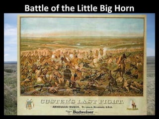 Battle of the Little Big Horn

 
