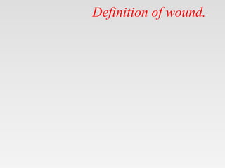 Definition of wound.
 