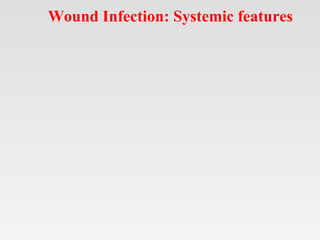 Wound Infection: Systemic features
 
