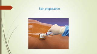 Skin preparation:
 