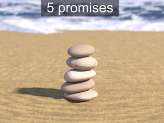 5 promises
             About us
 