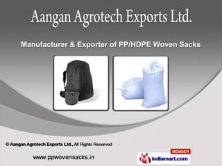 Manufacturer & Exporter of PP/HDPE Woven Sacks
 