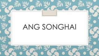 ANG SONGHAI
 