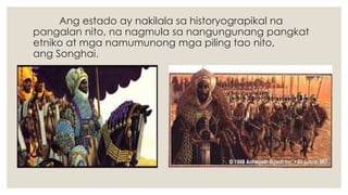 Ang estado ay nakilala sa historyograpikal na
pangalan nito, na nagmula sa nangungunang pangkat
etniko at mga namumunong mga piling tao nito,
ang Songhai.
 