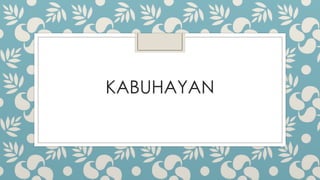 KABUHAYAN
 