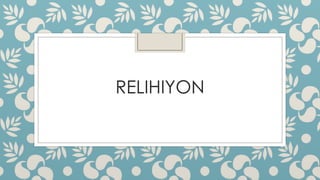 RELIHIYON
 