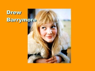 Drew Barrymore