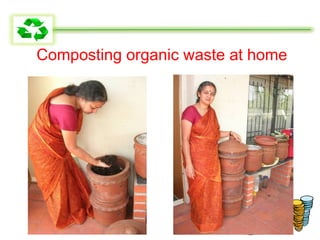 Composting organic waste at home




                                   48
 