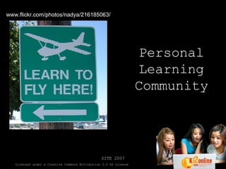 Personal Learning Community www.flickr.com/photos/nadya/216185063/ 