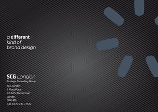 SCG London
8 Plato Place
72-74 St Dionis Road
London
SW6 4TU
+44 (0) 20 7371 7522
 