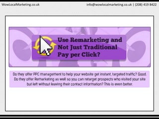 WowLocalMarketing.co.uk info@wowlocalmarketing.co.uk | (208) 419 8422
 