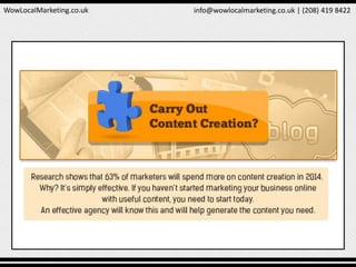 WowLocalMarketing.co.uk info@wowlocalmarketing.co.uk | (208) 419 8422
 