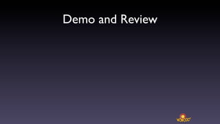 Demo and Review
 
