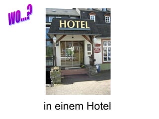 in einem Hotel
 