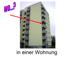in einer Wohnung
 