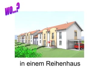 in einem Reihenhaus
 