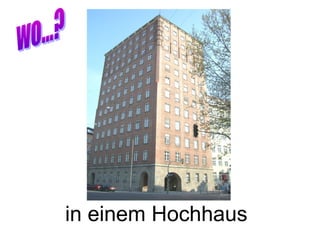 in einem Hochhaus
 