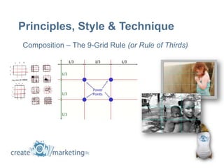 Principles, Style & Technique
Composition – The 9-Grid Rule (or Rule of Thirds)
 