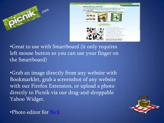 Search for videos and images in Photobucket's huge library. Edit your uploaded photos with our feature-rich photo editor. Make slideshows to share with friends. Plus, access your albums on your mobile using the mobile site or one of our smart phone apps.  