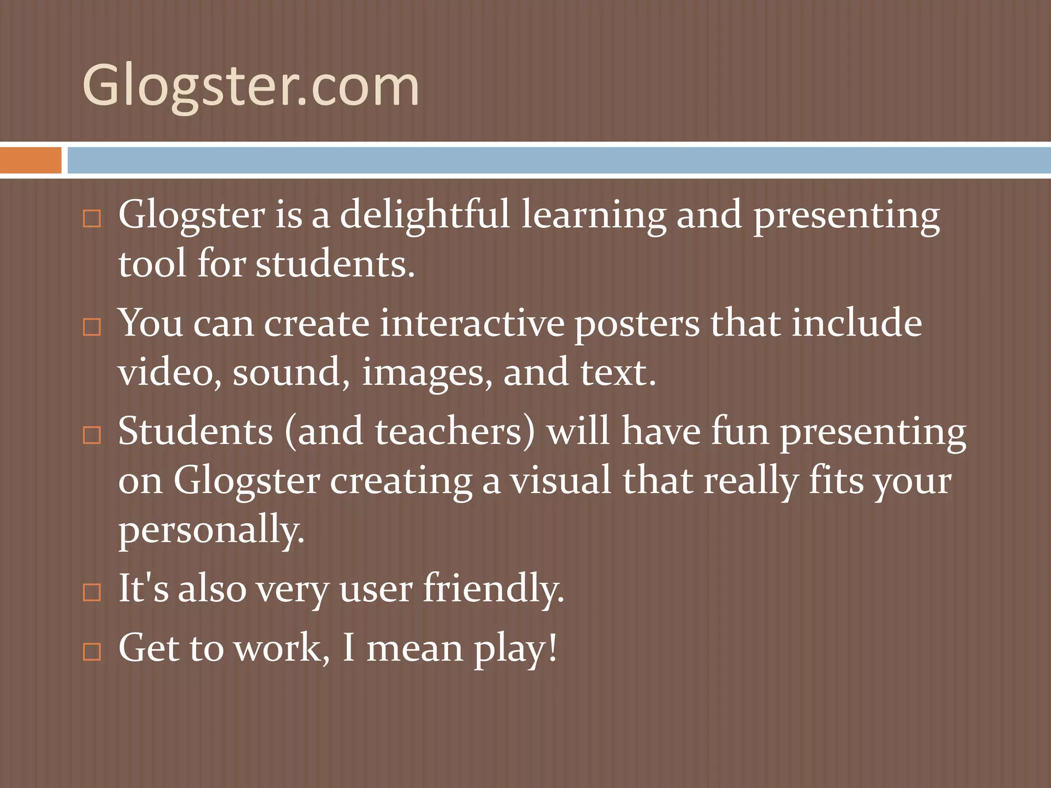 Prezi.comA tool as fun and interactive as Glogster.  Prezi allows the 2.0 student to create a pleasing presentation using movement.Prezi takes pride in its zooming &  digital storytelling capabilities.