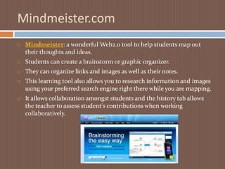 Glogster.comGlogster is a delightful learning and presenting tool for students.You can create interactive posters that include video, sound, images, and text.Students (and teachers) will have fun presenting on Glogster creating a visual that really fits your personally.It's also very user friendly.Get to work, I mean play!