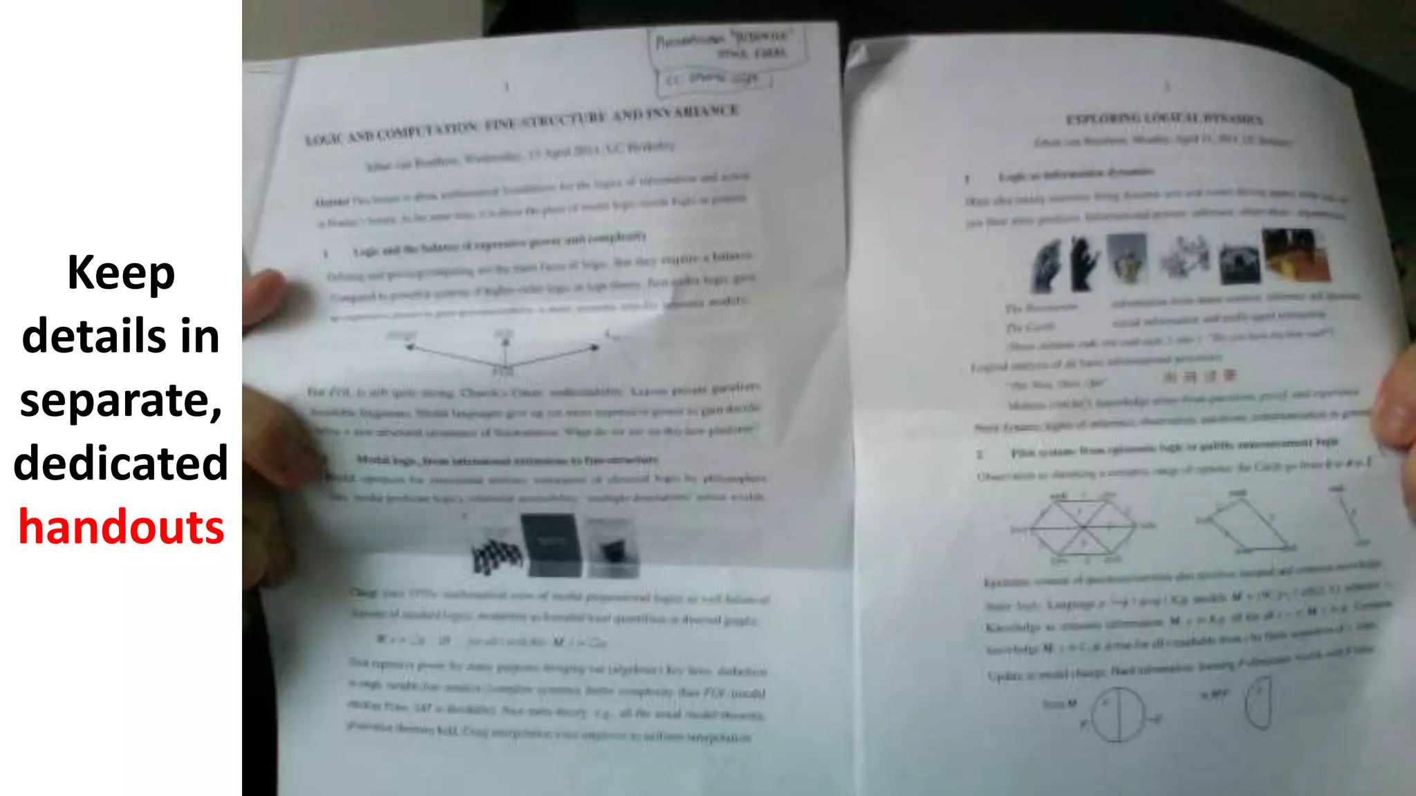 Keep
details in
separate,
dedicated
handouts
 