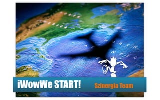 iWowWe START! Szinergia Team
 