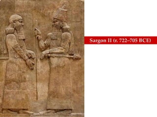 Sargon II (r. 722–705 BCE) 
 