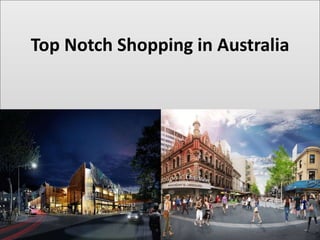 Top Notch Shopping in Australia
 