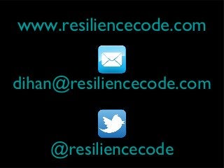 @resiliencecode
www.resiliencecode.com
dihan@resiliencecode.com
 