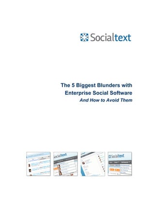 The 5 Biggest Blunders with
 Enterprise Social Software
       And How to Avoid Them
 