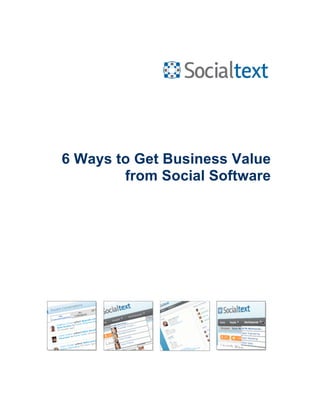 6 Ways to Get Business Value
        from Social Software
 
