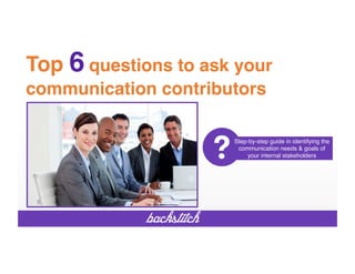 YOUR COMPANY
NAME
The COMPA Presentation
COMPA
4 PILLARS OF COMMUNICATION OPERATIO
Top 6 questions to ask your
communication contributors!
Step-by-step guide in identifying the
communication needs & goals of
your internal stakeholders!
 