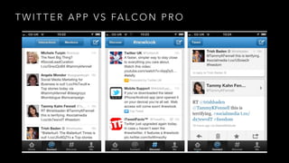 T W I T T E R A P P V S FA L C O N P R O
 