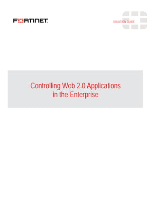 SOLUTION GUIDE




Controlling Web 2.0 Applications
        in the Enterprise
 
